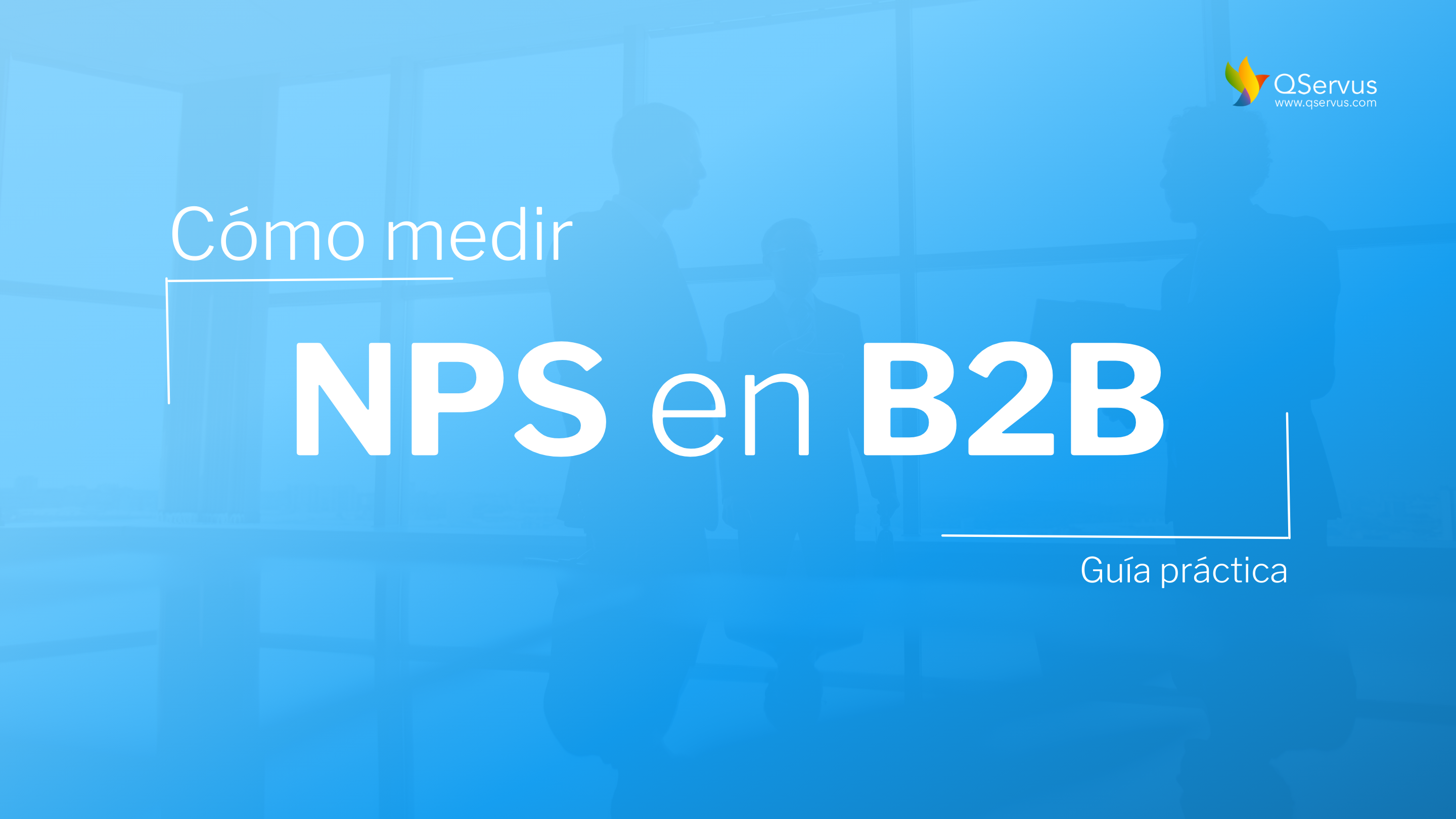 ¿Cómo medir NPS en B2B? Guía completa